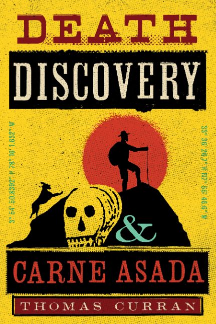 Death, Discovery and Carne Asada