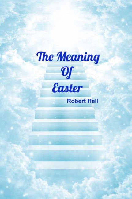 The Meaning Of Easter
