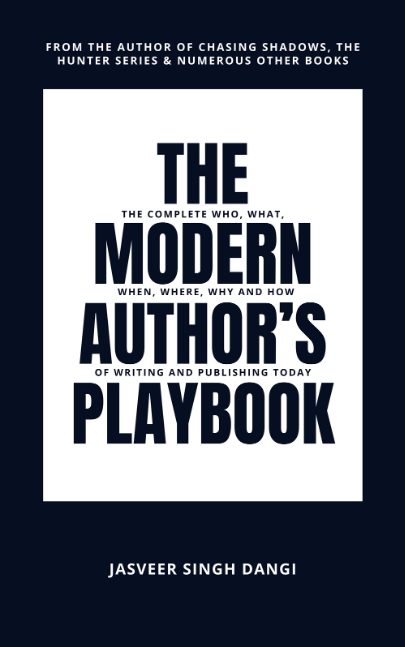 The Modern Author’s Playbook : The Complete Who, What, When, Where, Why, and How of Writing and Publishing Today