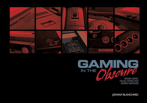 Gaming in the Obscure: Hidden Gems, Failed Hopes and Buried Mistakes