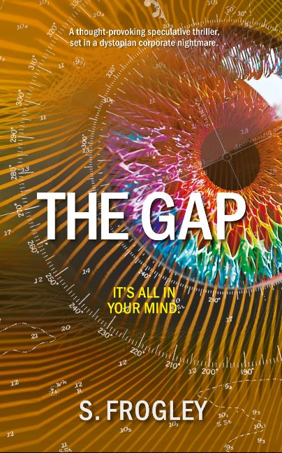 The Gap. A thought-provoking speculative thriller, set in a dystopian corporate nightmare. (The Schelldhardt Series Book 2)