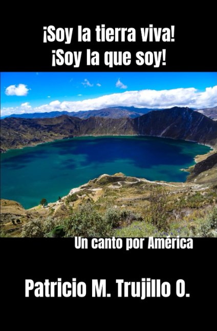 ¡Soy la tierra viva! ¡Soy la que soy! Un canto por América.