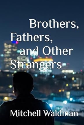 Brothers, Fathers, and Other Strangers
