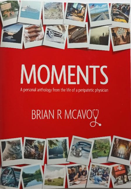 Moments. A personal anthology from the life of a peripatetic physician