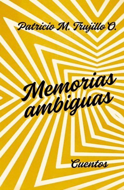 Memorias ambiguas. Cuentos.
